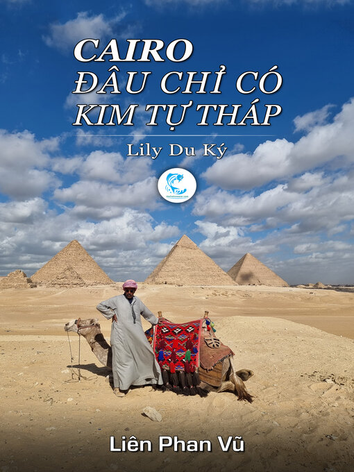 Title details for CAIRO ĐÂU CHỈ CÓ KIM TỰ THÁP by LIÊN PHAN VŨ - Available